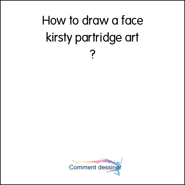 How To Draw A Face Kirsty Partridge Art How To Draw